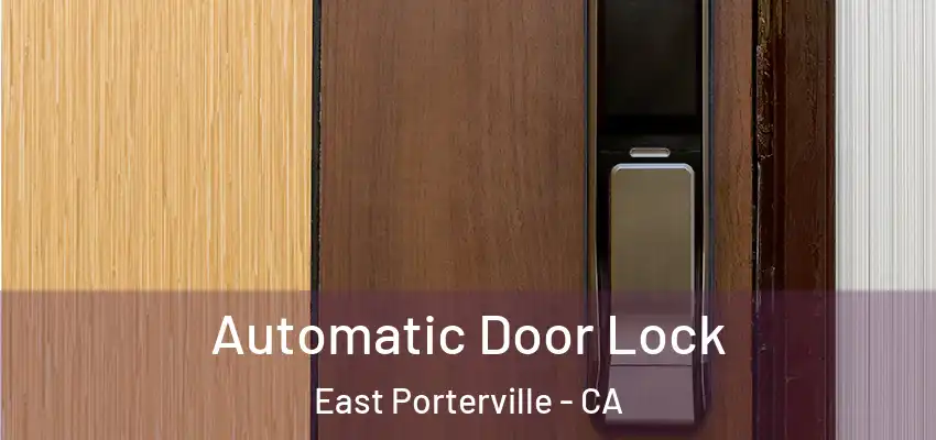 Automatic Door Lock East Porterville - CA