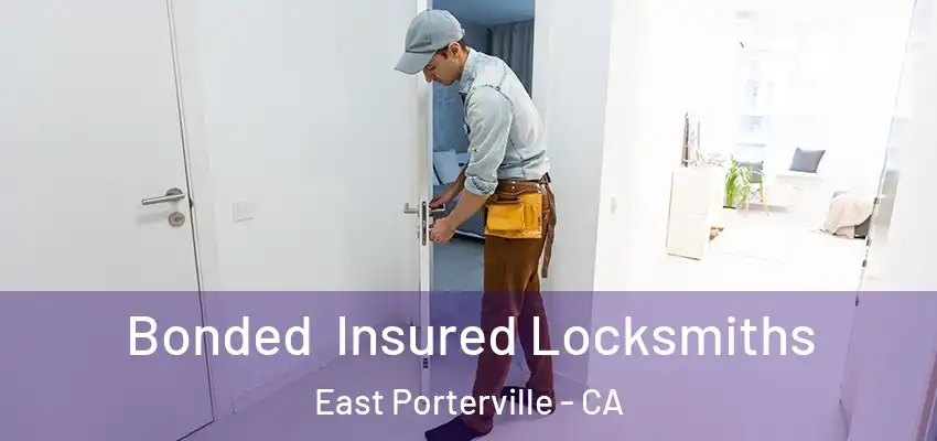  Bonded Insured Locksmiths East Porterville - CA