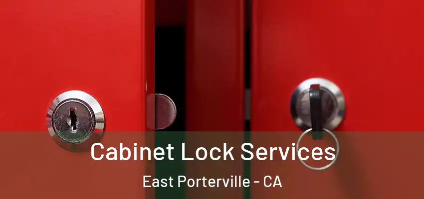  Cabinet Lock Services East Porterville - CA