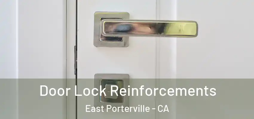 Door Lock Reinforcements East Porterville - CA