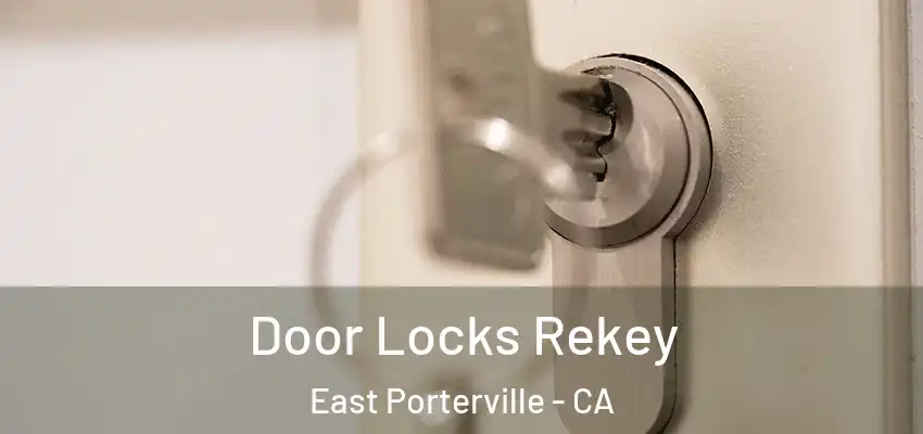  Door Locks Rekey East Porterville - CA