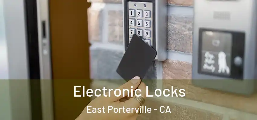 Electronic Locks East Porterville - CA