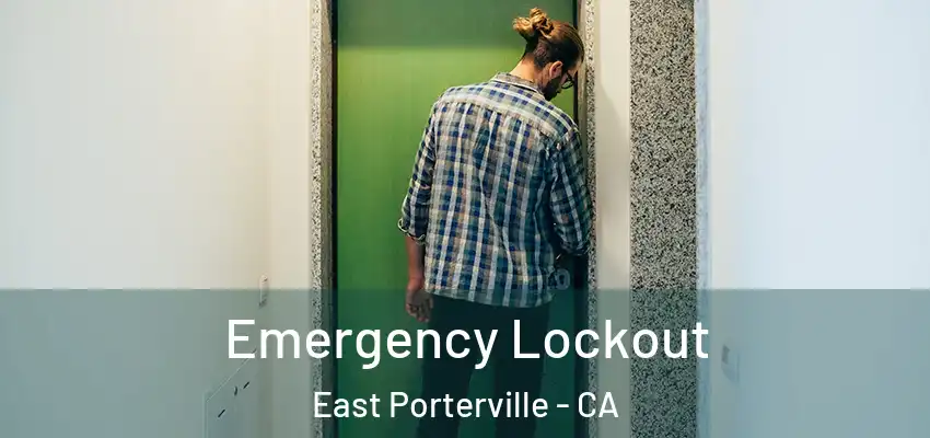  Emergency Lockout East Porterville - CA