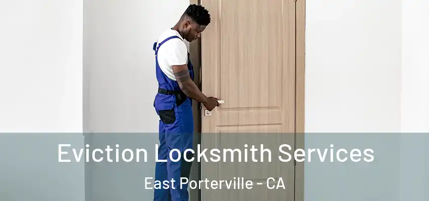Eviction Locksmith Services East Porterville - CA