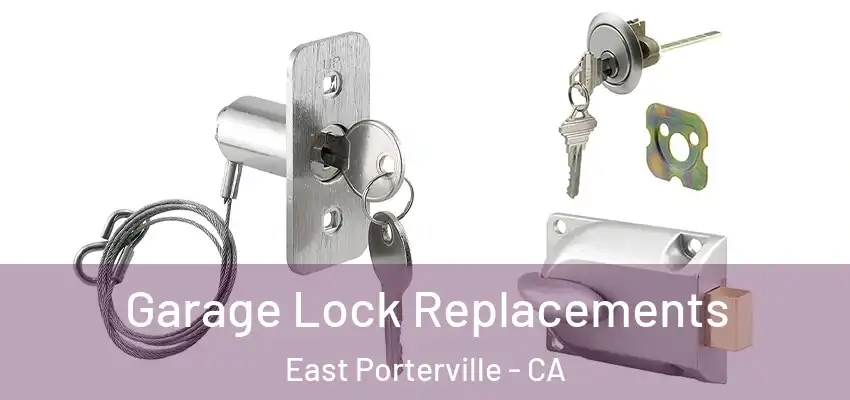  Garage Lock Replacements East Porterville - CA