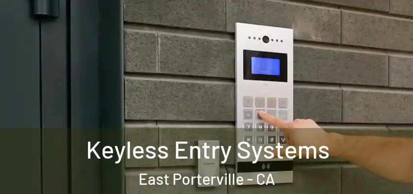 Keyless Entry Systems East Porterville - CA