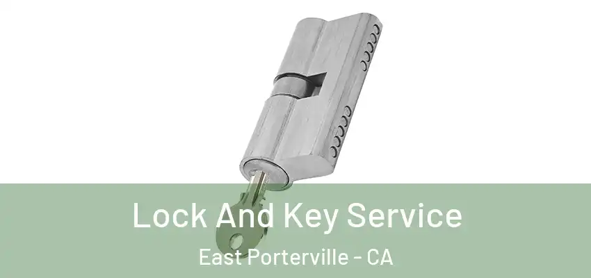 Lock And Key Service East Porterville - CA