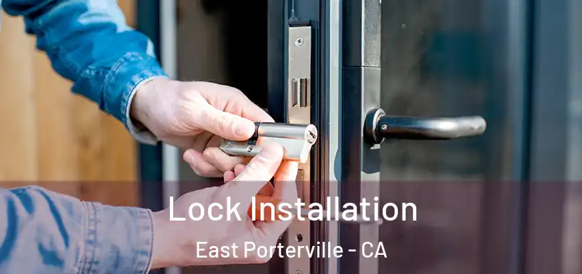 Lock Installation East Porterville - CA