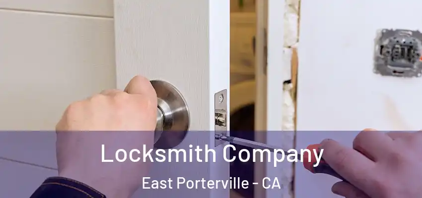 Locksmith Company East Porterville - CA