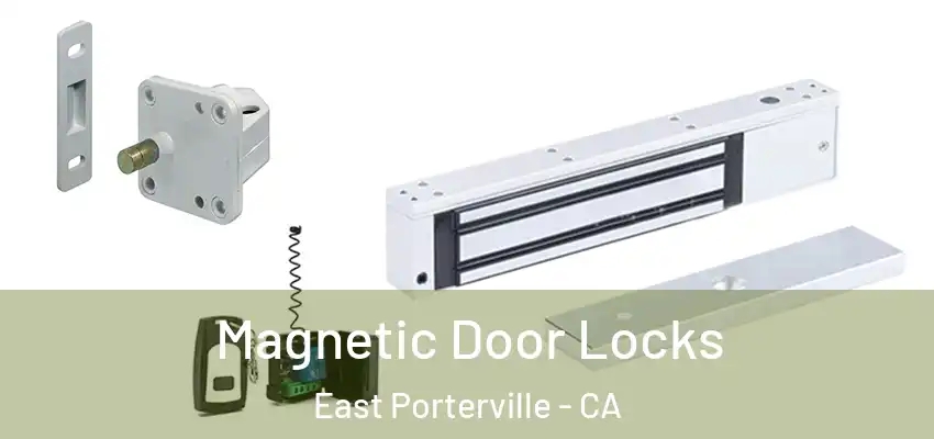 Magnetic Door Locks East Porterville - CA