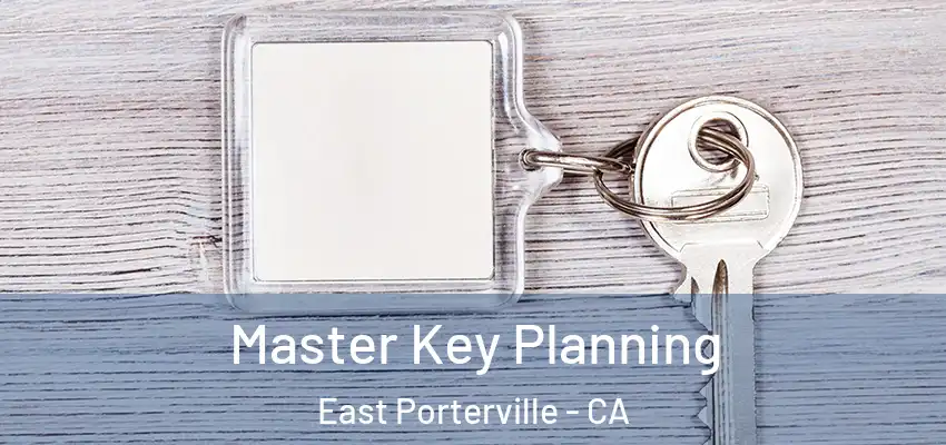 Master Key Planning East Porterville - CA