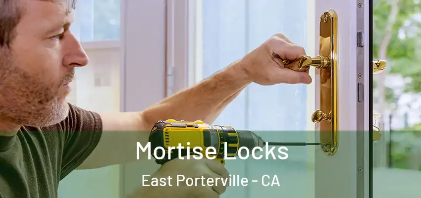 Mortise Locks East Porterville - CA