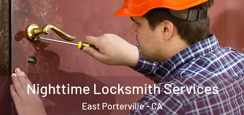Nighttime Locksmith Services East Porterville - CA
