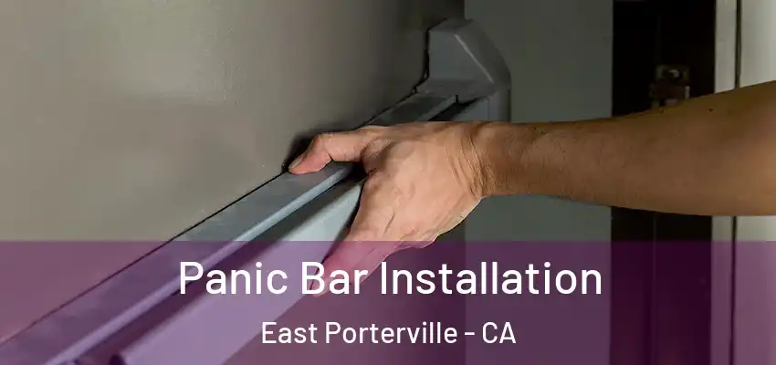 Panic Bar Installation East Porterville - CA