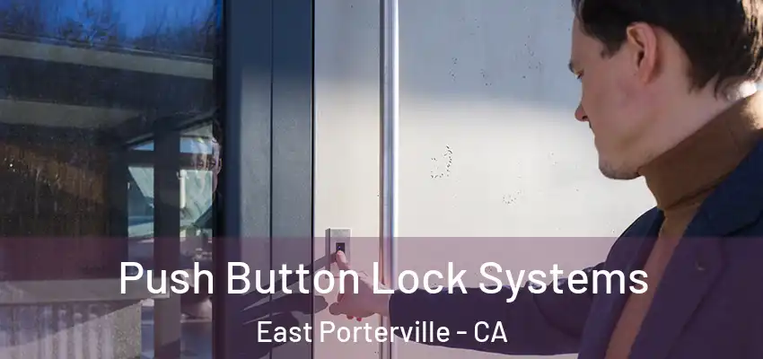 Push Button Lock Systems East Porterville - CA