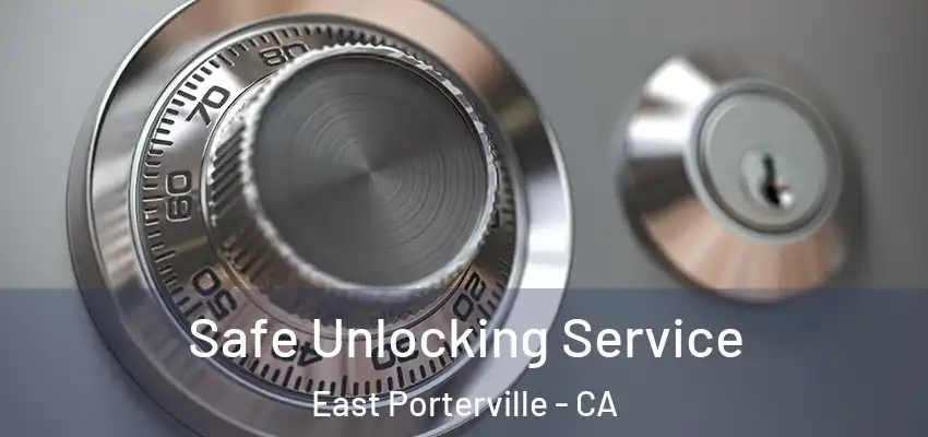  Safe Unlocking Service East Porterville - CA