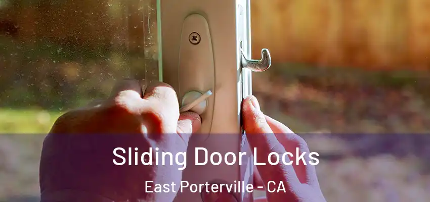 Sliding Door Locks East Porterville - CA