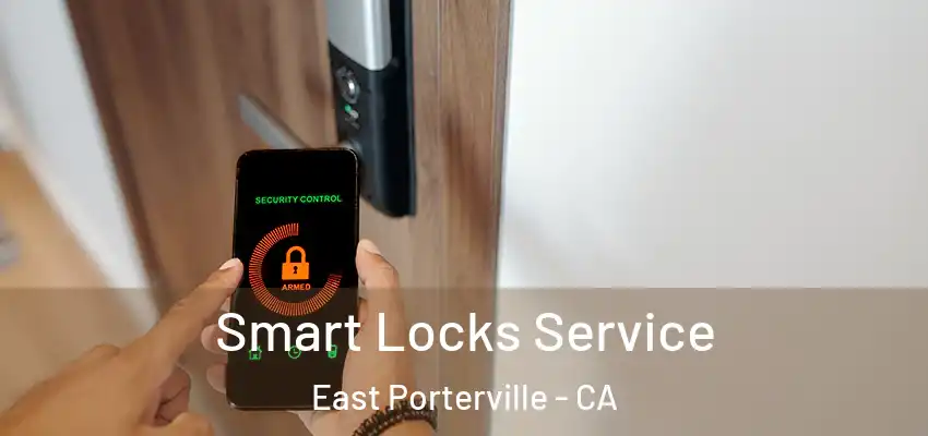  Smart Locks Service East Porterville - CA