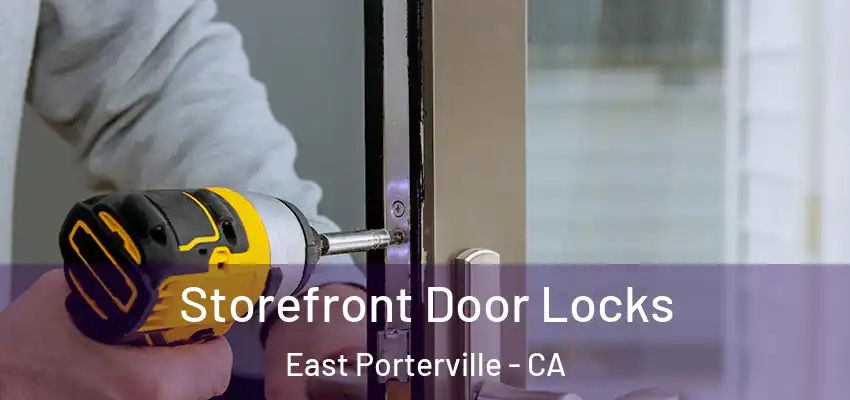 Storefront Door Locks East Porterville - CA