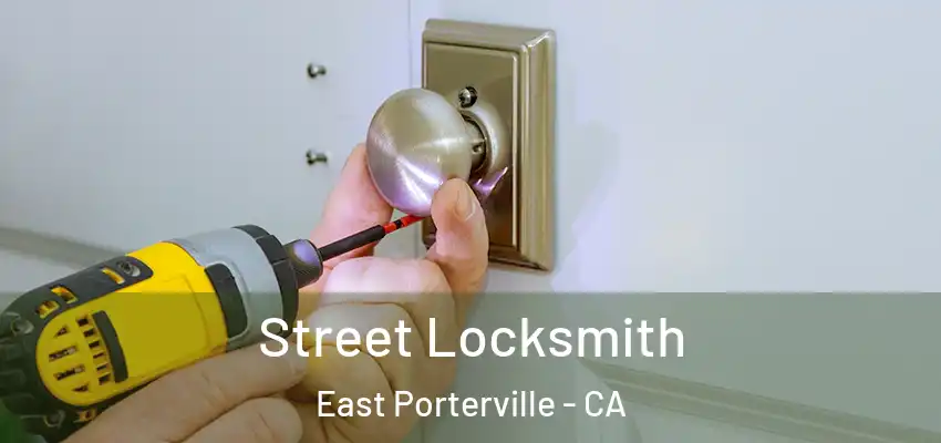  Street Locksmith East Porterville - CA
